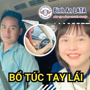 Dịch Vụ Bổ Túc Tay Lái – Nâng Cao Kỹ Năng Lái Xe Cùng Bình An LATA